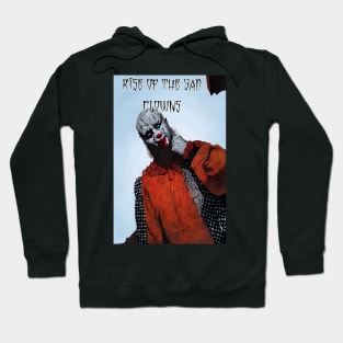 Rise of the Sad Clowns Hoodie